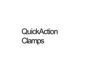 QuickAction
Clamps
 