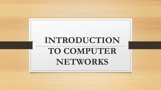 INTRODUCTION
TO COMPUTER
NETWORKS
 