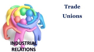 Trade
Unions
 
