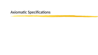 Axiomatic Specifications
 
