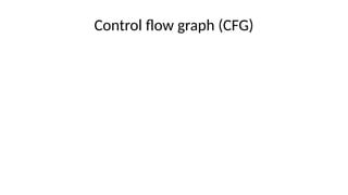Control flow graph (CFG)
 