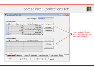 Spreadsheet Connections Tab
Used to Add, Delete
and Edit Imported and
Exported variable
 