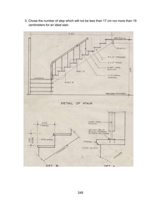 248
5. Chose the number of step which will not be less than 17 cm nor more than 19
centimeters for an ideal stair.
 
