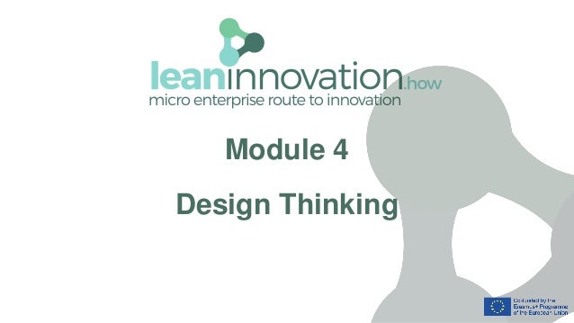 Module 4
Design Thinking
 