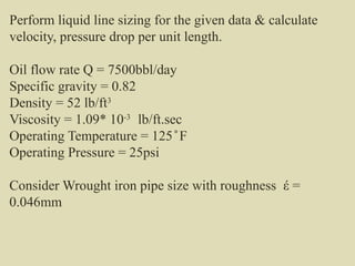 Liquid Line Sizing and Pressure Drop Calculation for Oil Flow in Pipes ...