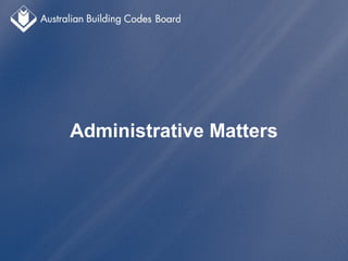 Administrative Matters
 