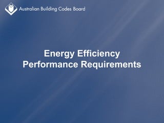 Energy Efficiency
Performance Requirements
 