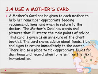WHEN TO RETURN IMMEDIATELY
 Also teach the mother when to return immediately.
The signs mentioned below are particularly ...