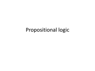 Propositional logic
 