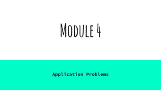 Module4
Application Problems
 