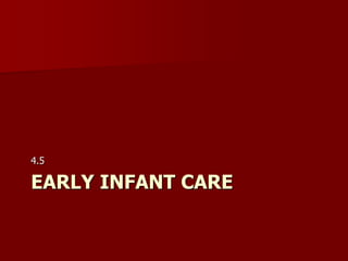 EARLY INFANT CARE
4.5
 