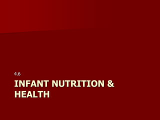 INFANT NUTRITION &
HEALTH
4.6
 