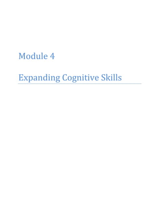 Module 4
Expanding Cognitive Skills
 