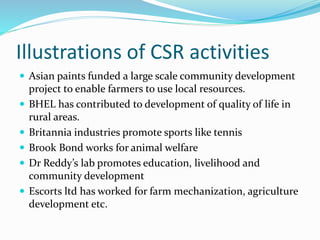Illustrations of CSR activities
 Ford India Ltd runs education and training
programmes in local schools near factory
 Go...