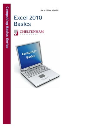 Excel 2010
Basics
BY M.DAWY.ASWAN
 