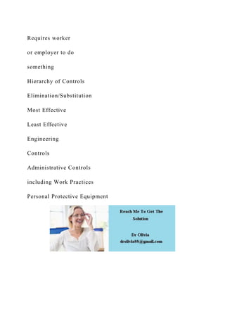 Requires worker
or employer to do
something
Hierarchy of Controls
Elimination/Substitution
Most Effective
Least Effective
Engineering
Controls
Administrative Controls
including Work Practices
Personal Protective Equipment
 