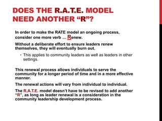 DOES THE R.A.T.E. MODEL
NEED ANOTHER “R”?
In order to make the RATE model an ongoing process,
consider one more verb … Ren...