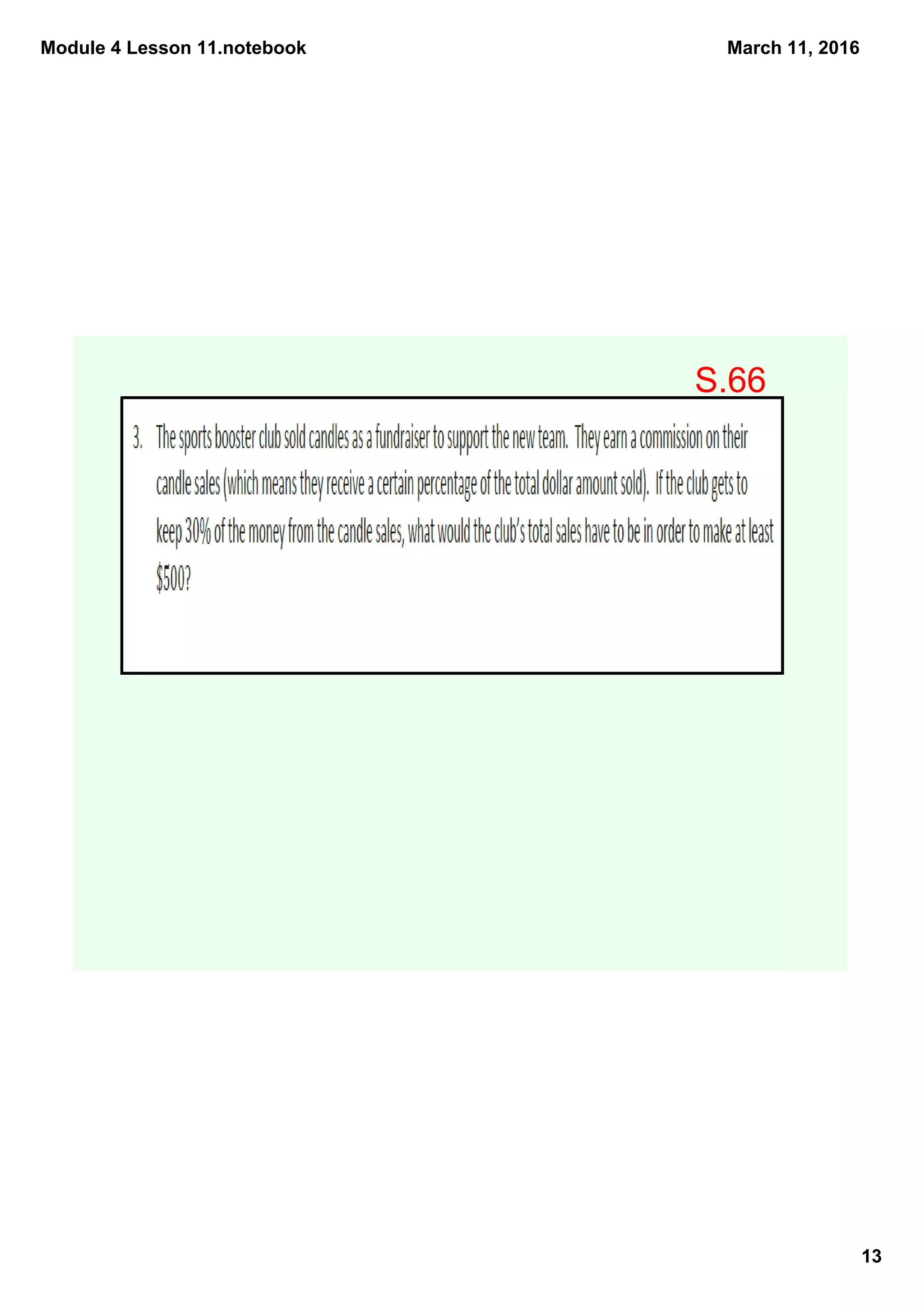 Module 4 Lesson 11.notebook
13
March 11, 2016
S.66