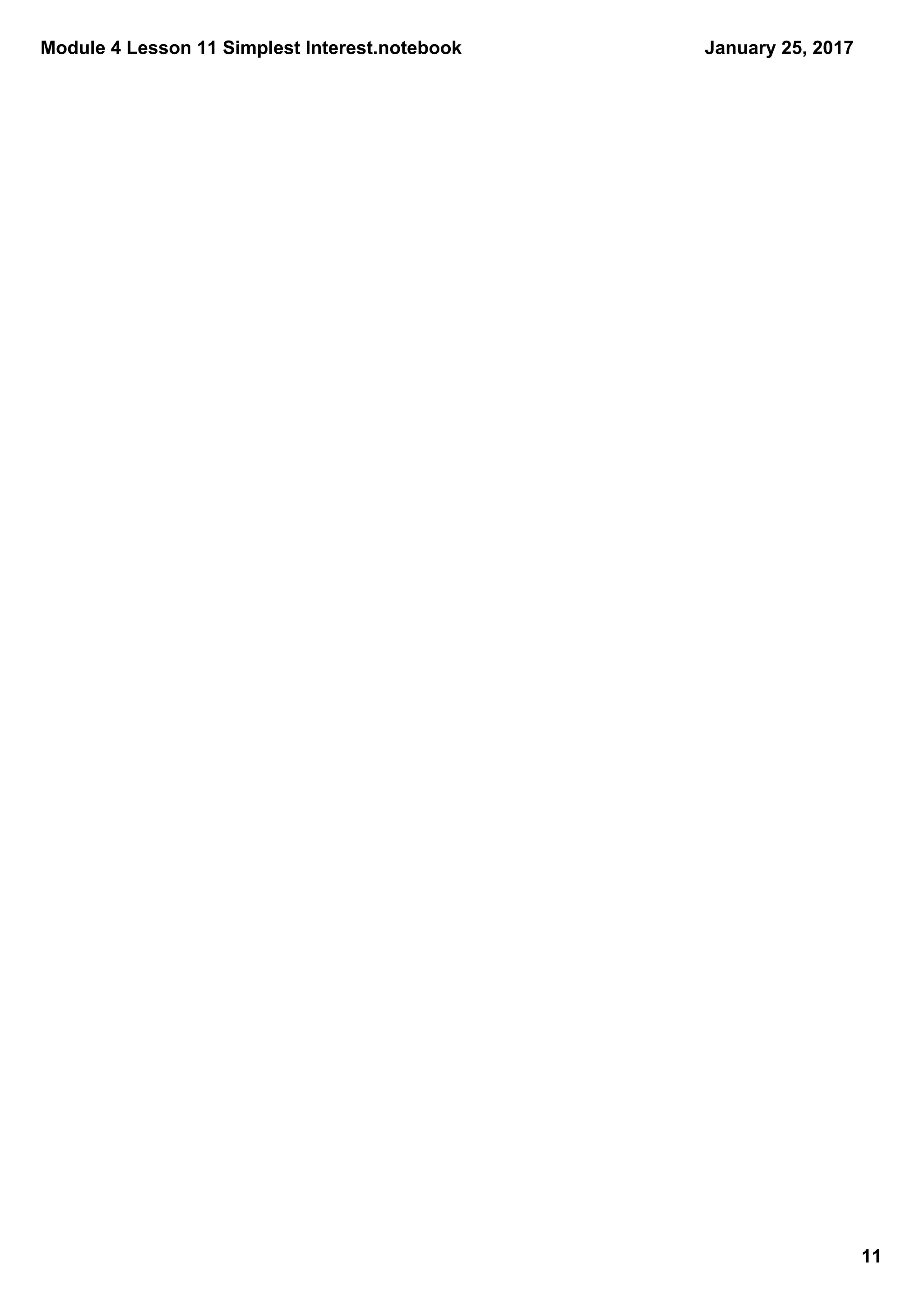 Module 4 Lesson 11 Simplest Interest.notebook
11
January 25, 2017