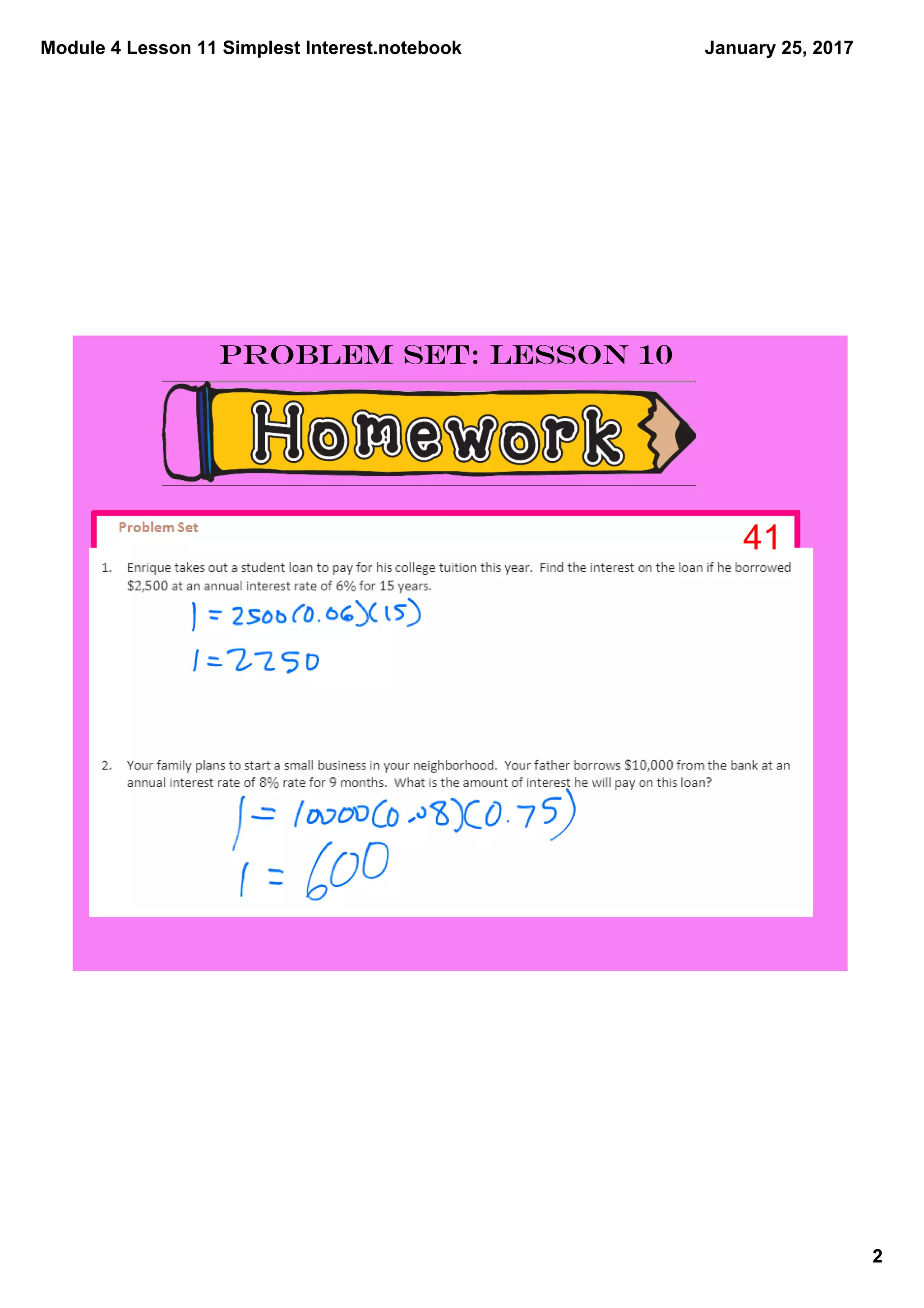 Module 4 Lesson 11 Simplest Interest.notebook
2
January 25, 2017
Problem Set: Lesson 10
41
