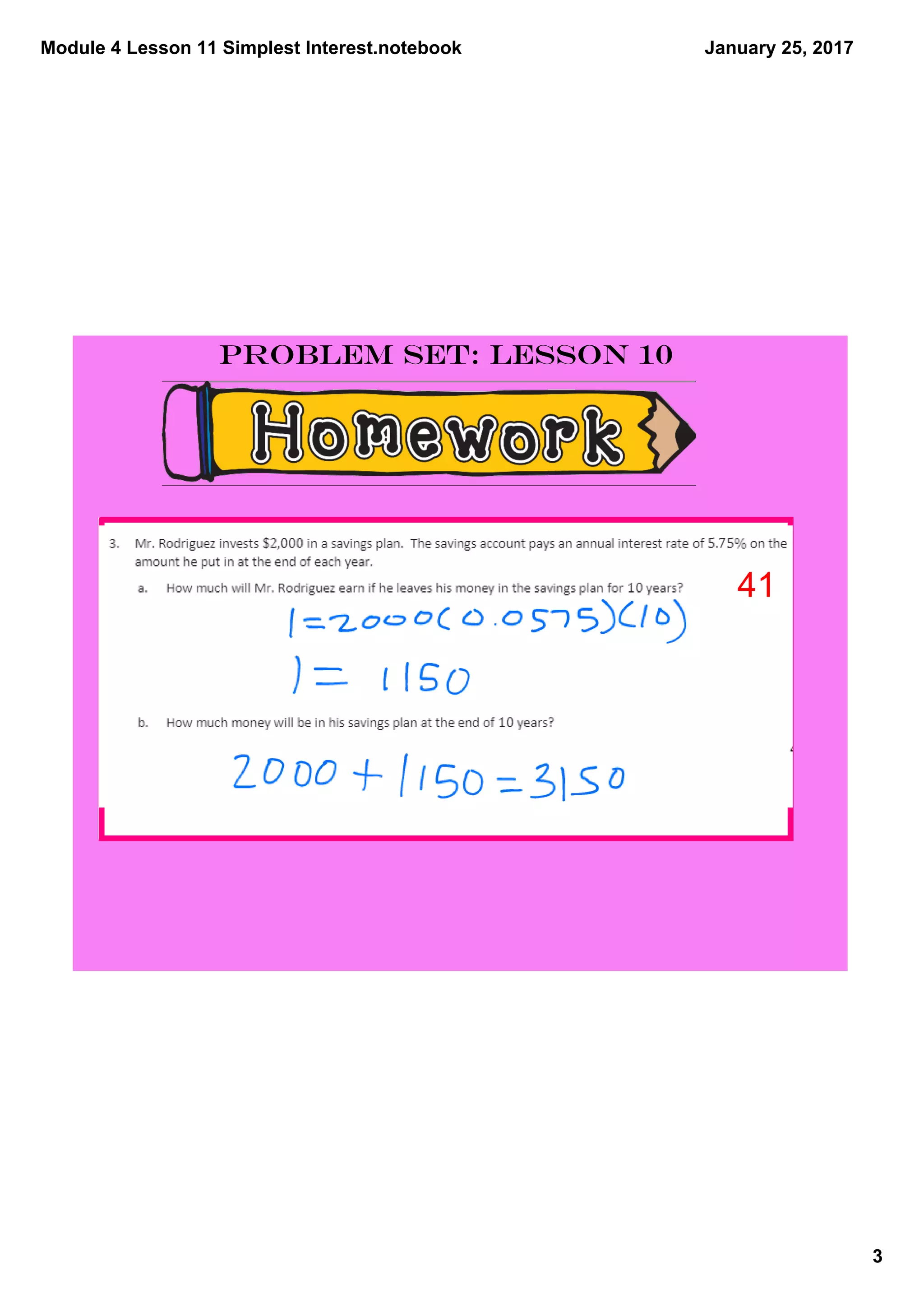 Module 4 Lesson 11 Simplest Interest.notebook
3
January 25, 2017
Problem Set: Lesson 10
41