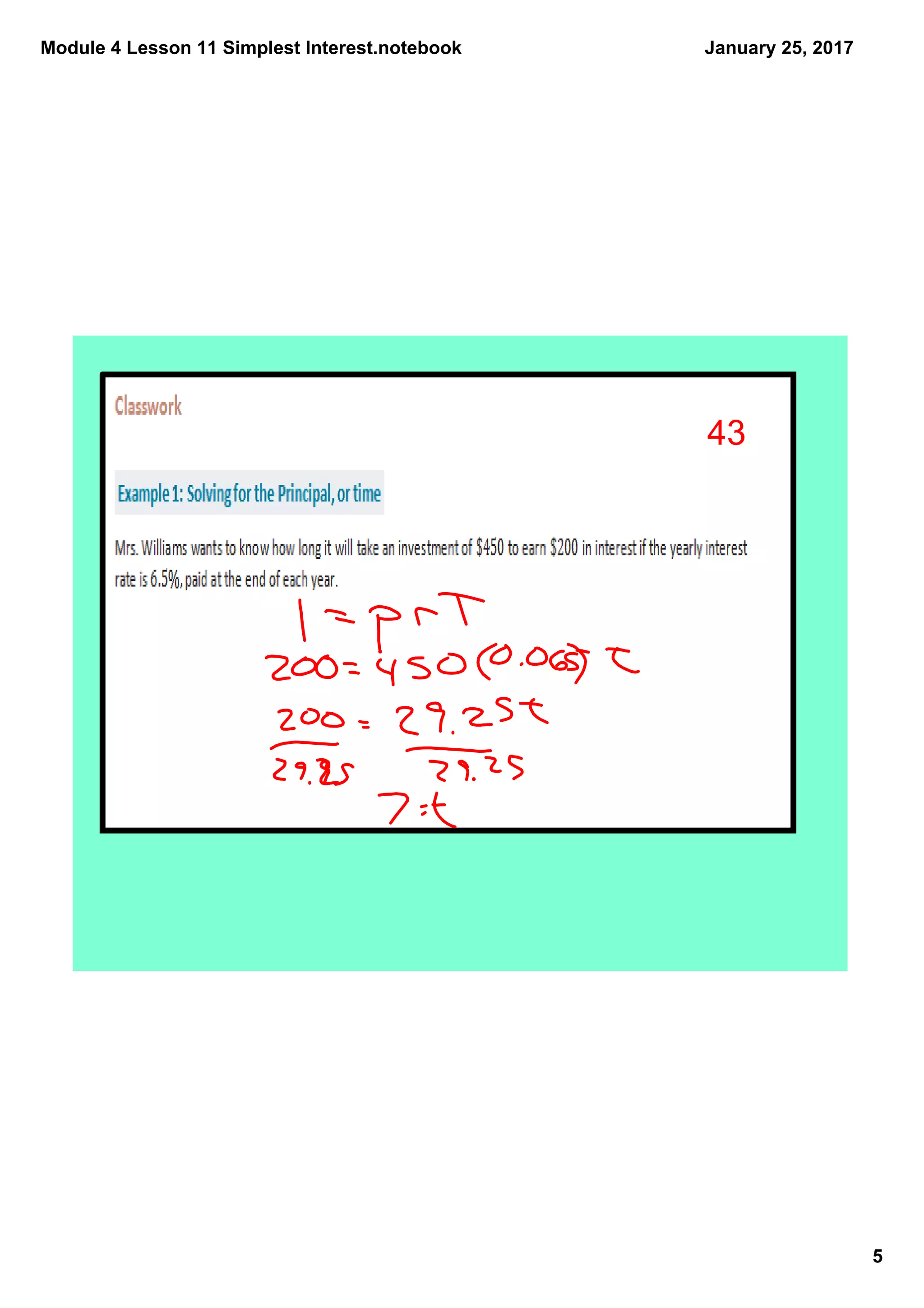 Module 4 Lesson 11 Simplest Interest.notebook
5
January 25, 2017
43