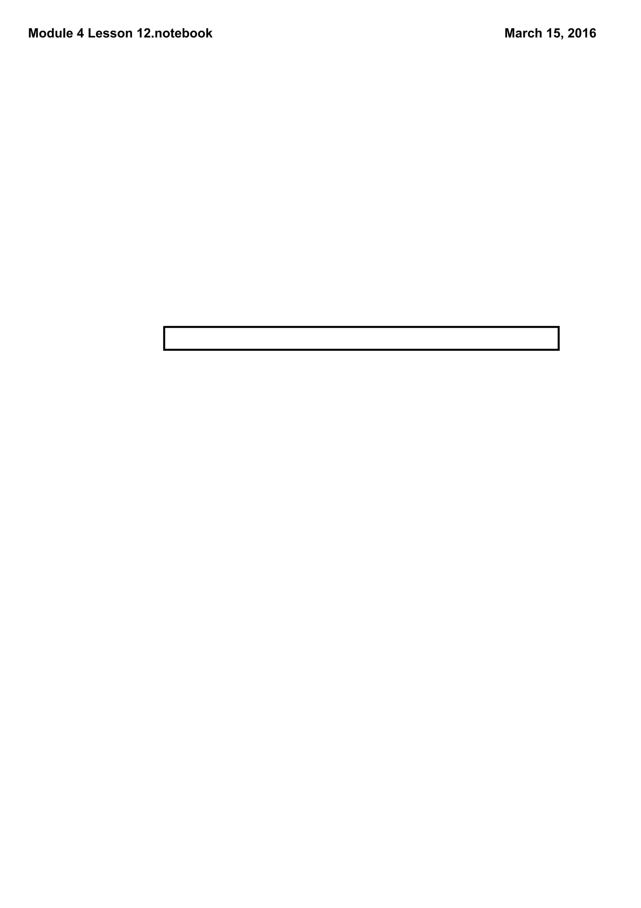 Module 4 Lesson 12.notebook March 15, 2016
 