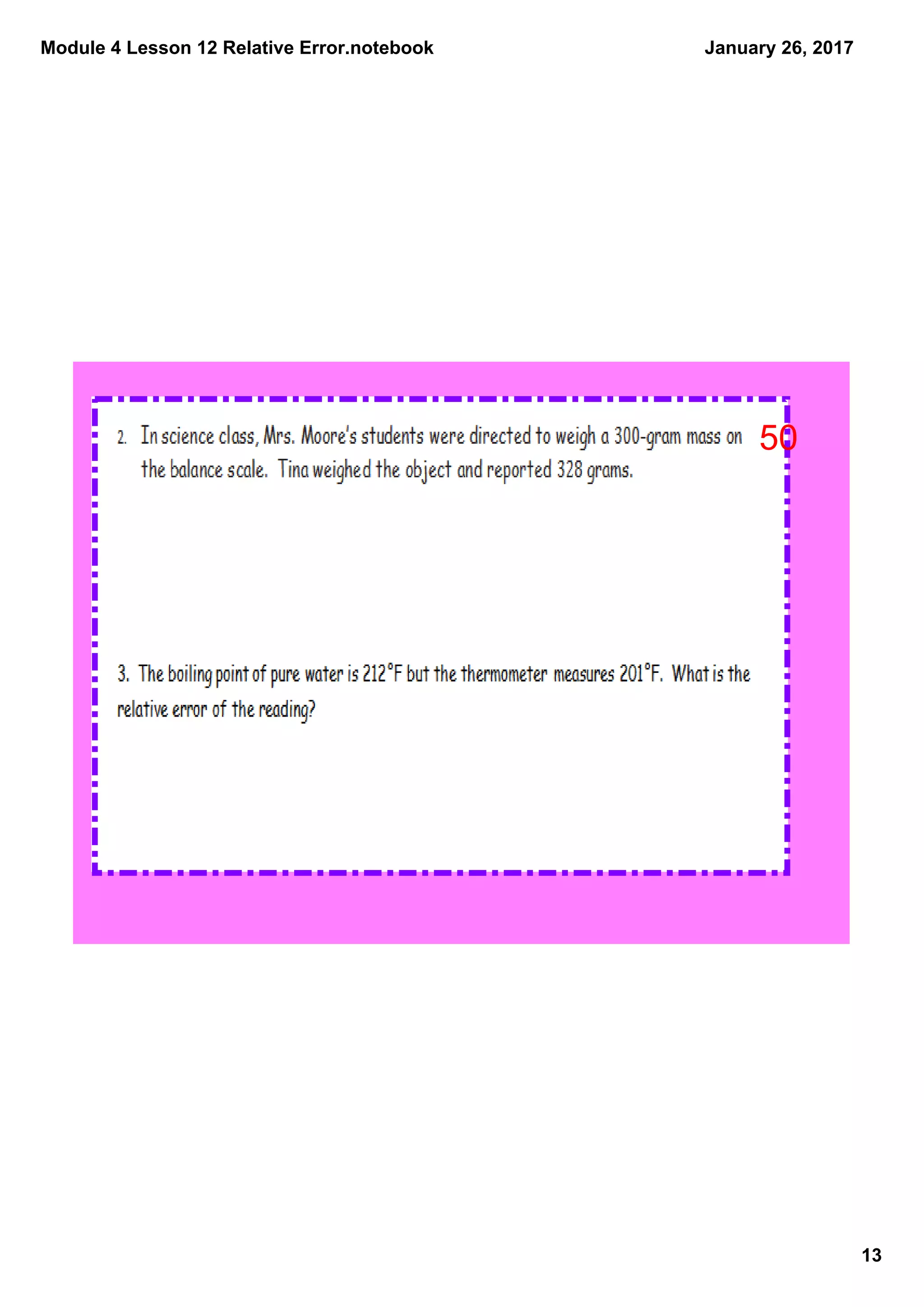 Module 4 Lesson 12 Relative Error.notebook
13
January 26, 2017
50
 