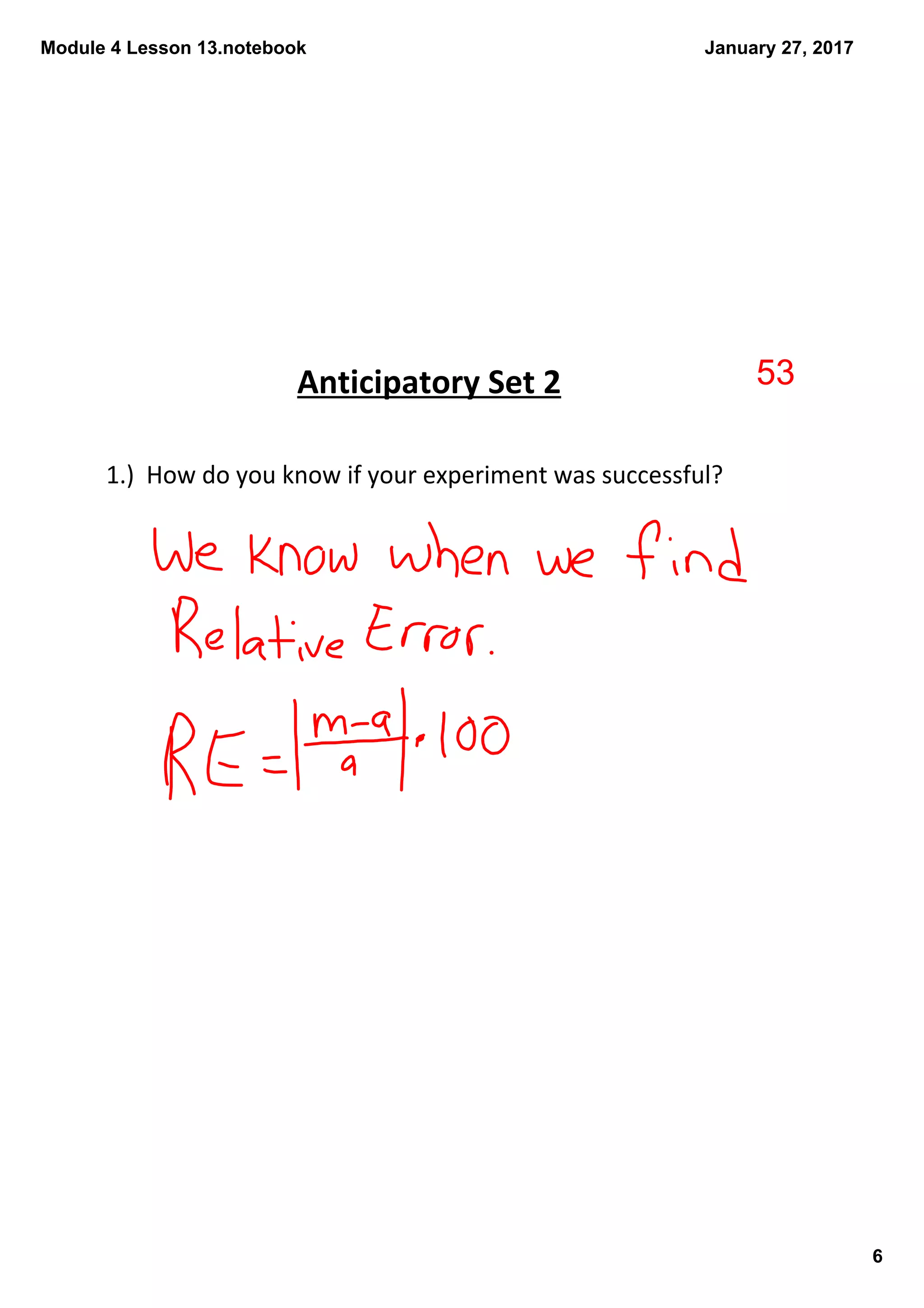 Module 4 Lesson 13.notebook
6
January 27, 2017
1.)  How do you know if your experiment was successful?
Anticipatory Set 2 53
 