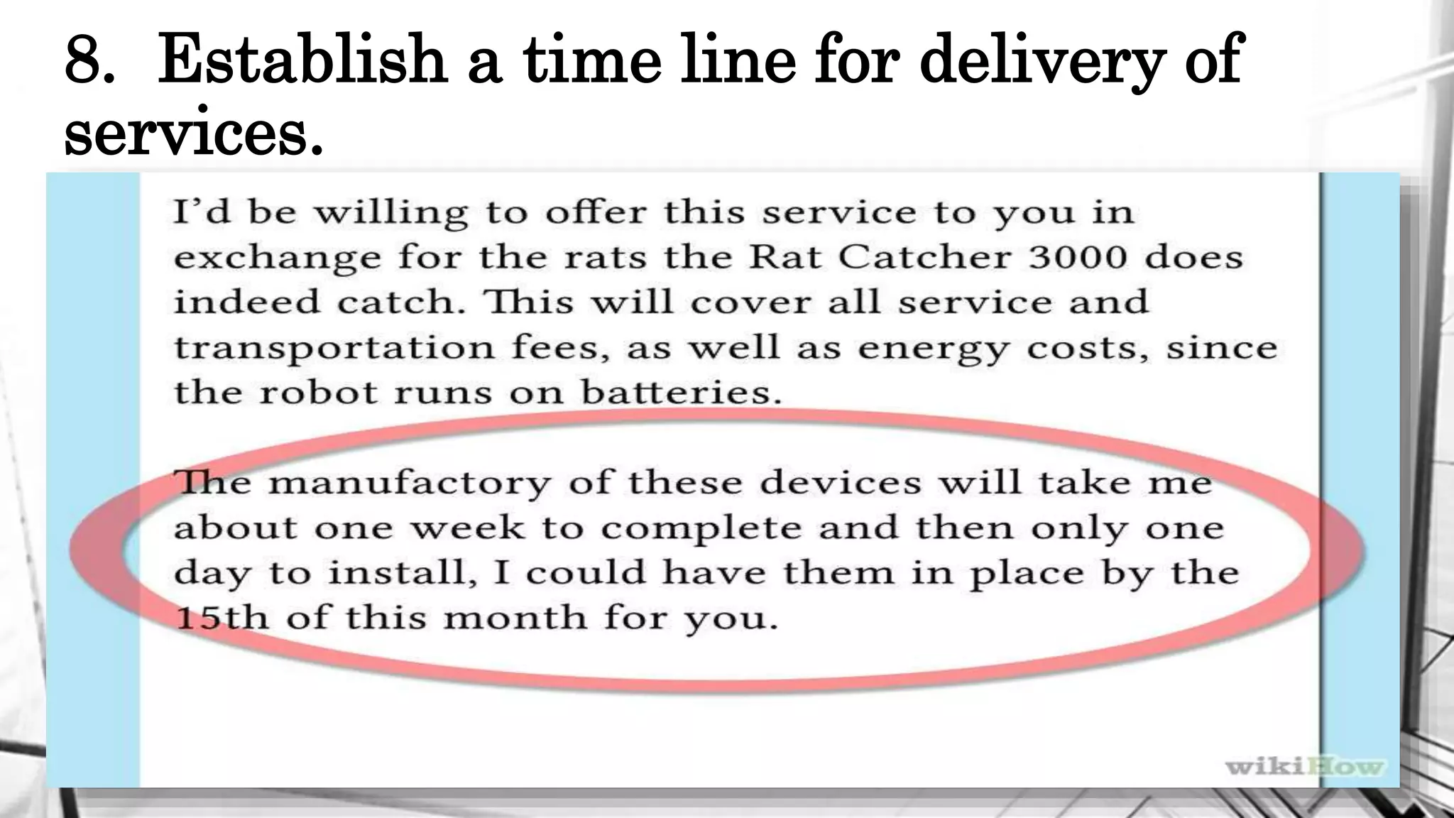 8. Establish a time line for delivery of
services.
 