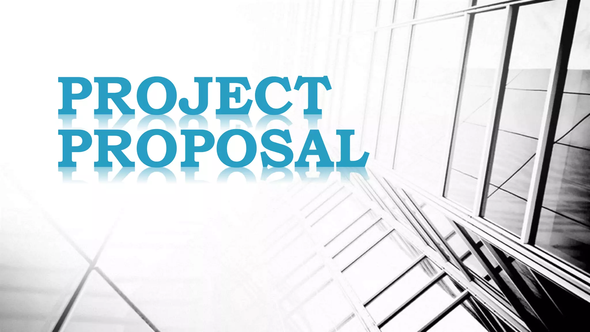 PROJECT
PROPOSAL
 