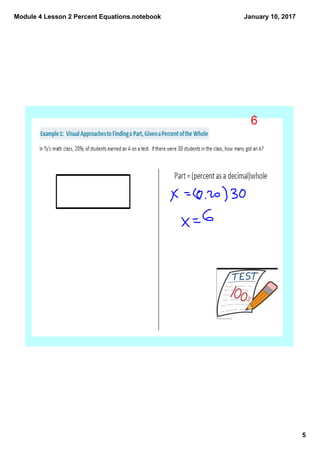 Module 4 Lesson 2 Percent Equations.notebook
5
January 10, 2017
6
 