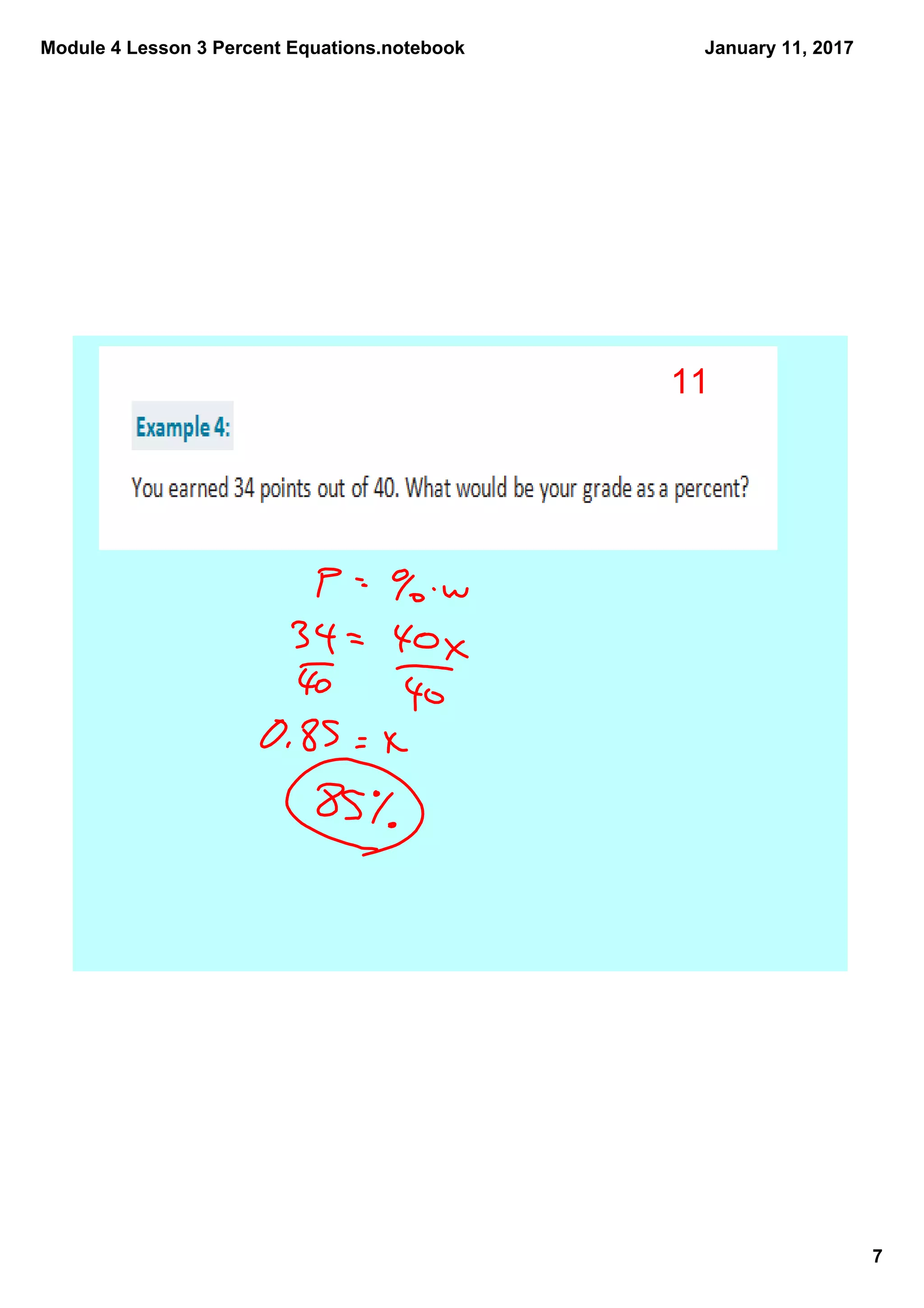 Module 4 Lesson 3 Percent Equations.notebook
7
January 11, 2017
11
 