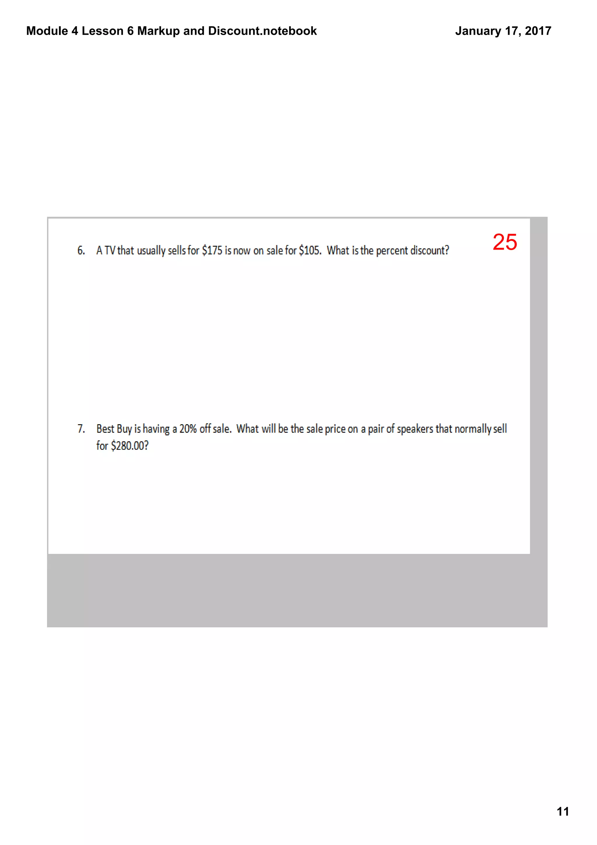 Module 4 Lesson 6 Markup and Discount.notebook
11
January 17, 2017
25
 