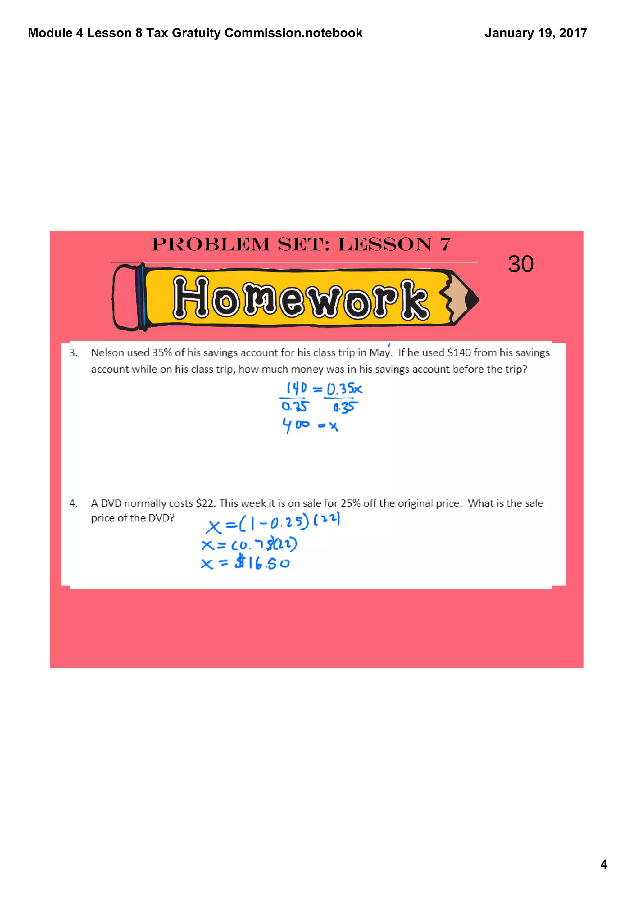 Module 4 Lesson 8 Tax Gratuity Commission.notebook
4
January 19, 2017
Problem Set: Lesson 7
30
 