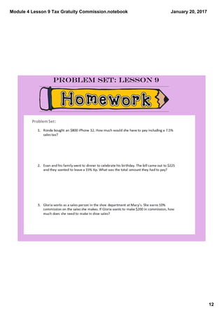 Module 4 Lesson 9 Tax Gratuity Commission.notebook
12
January 20, 2017
Problem Set: Lesson 9
 