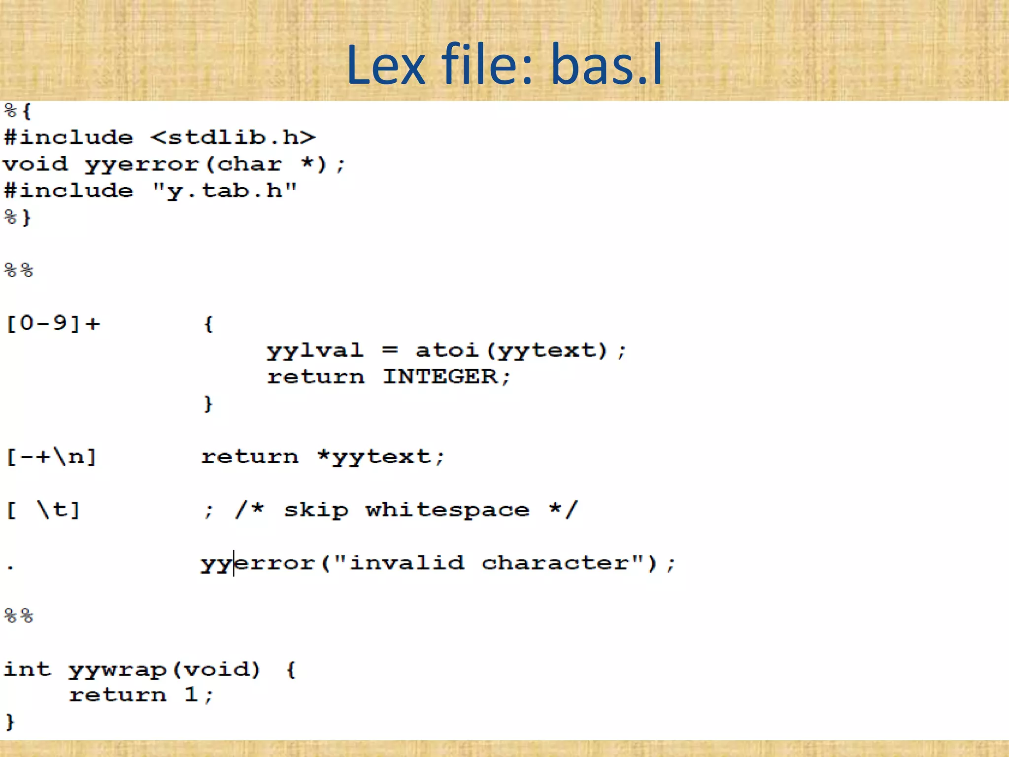 Lex file: bas.l
 