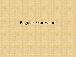 Regular Expression
 
