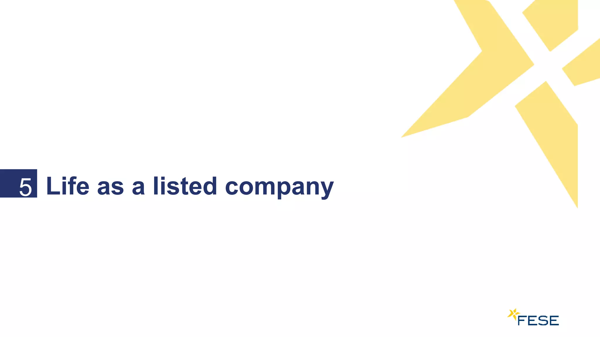 Life as a listed company5
 