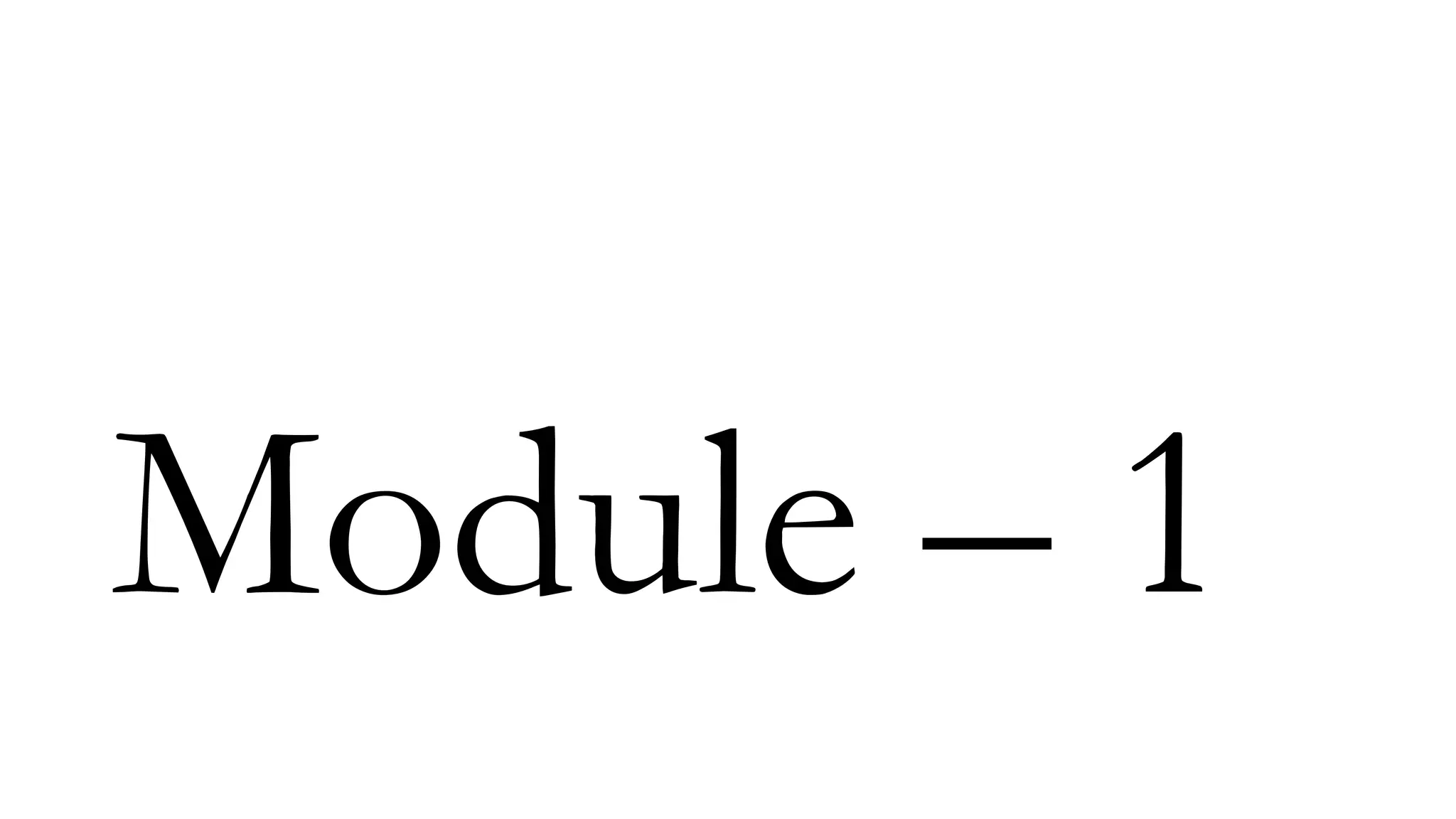Module – 1
 