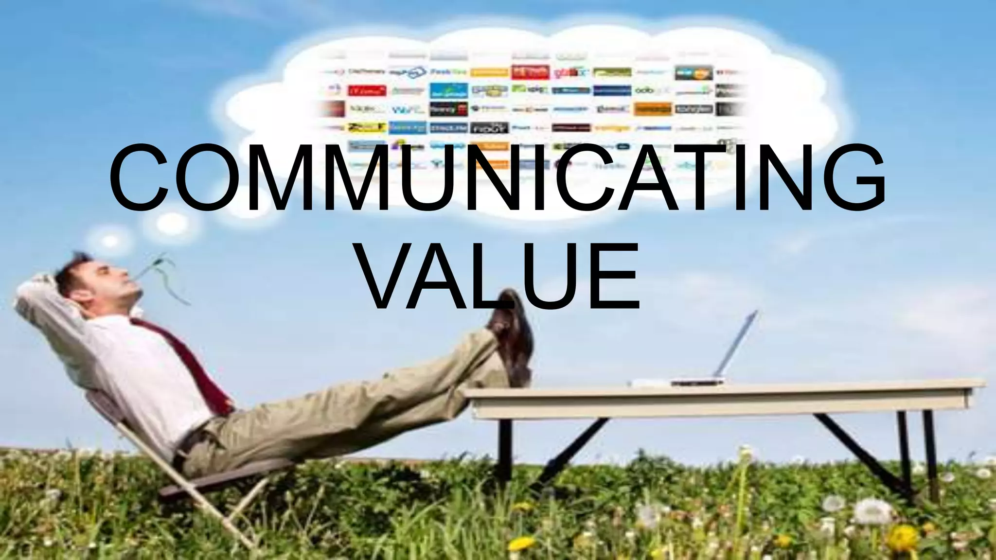 COMMUNICATING
VALUE
 