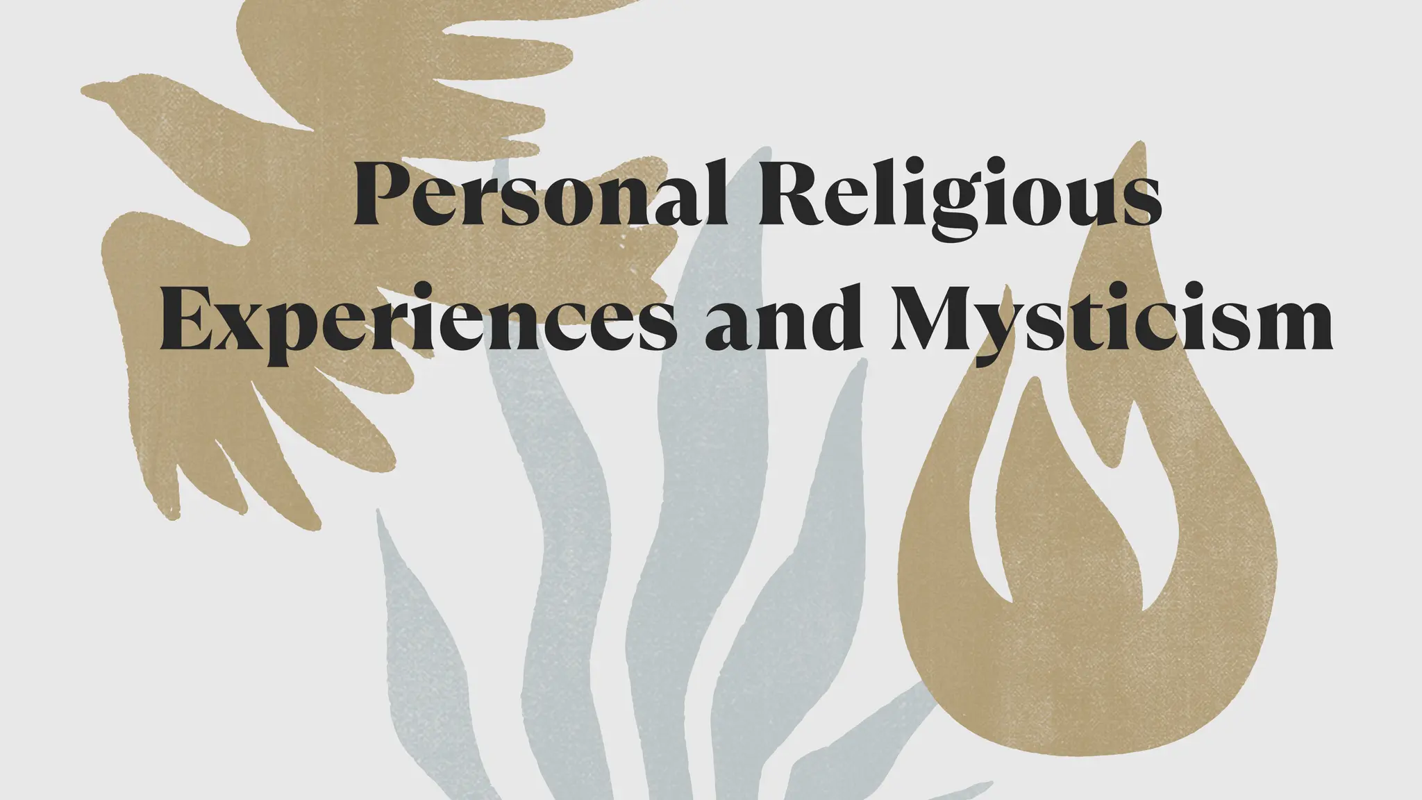 Personal Religious
Experiences and Mysticism
 