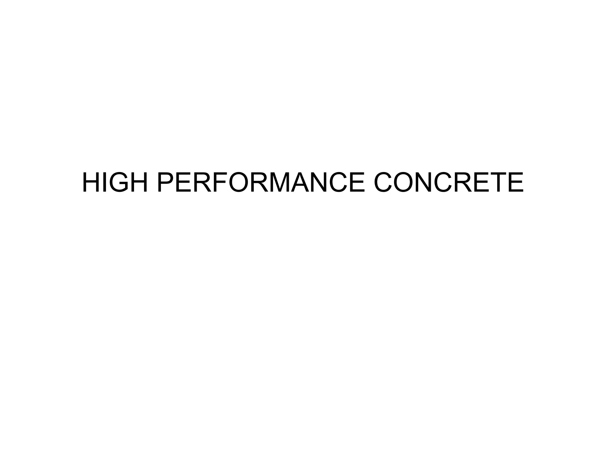 HIGH PERFORMANCE CONCRETE
 
