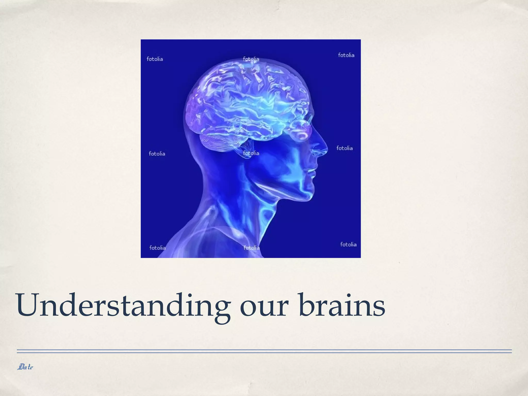 Understanding our brains
Date
 