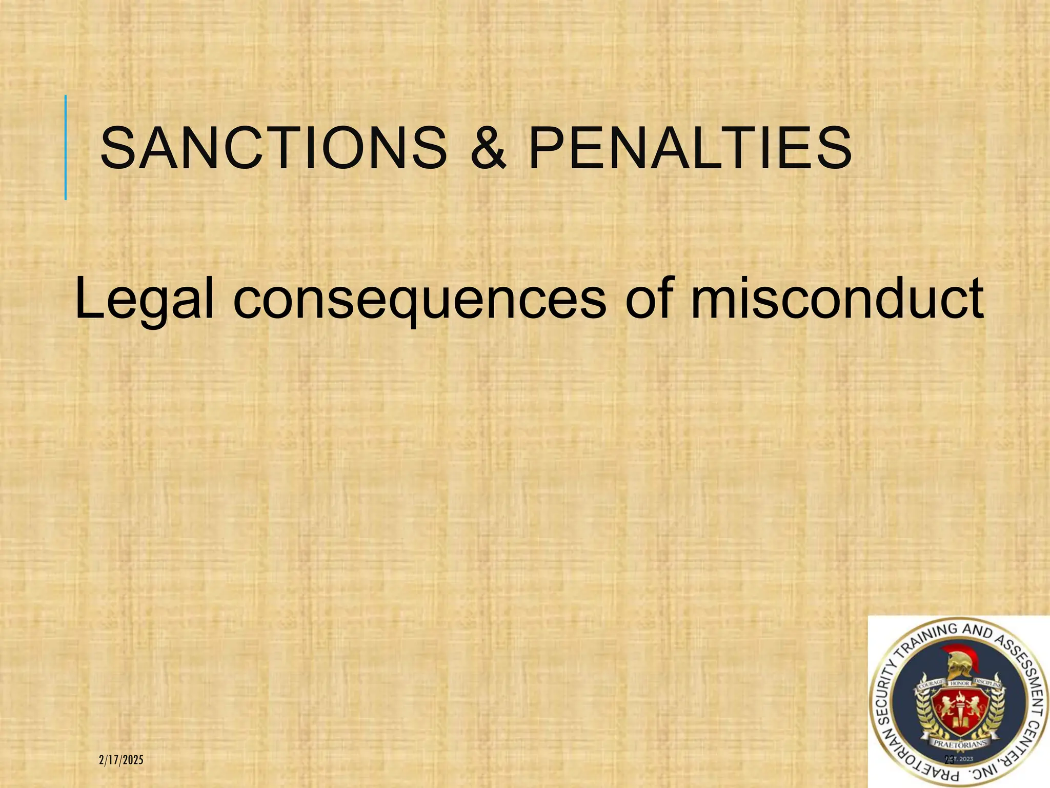 SANCTIONS & PENALTIES
Legal consequences of misconduct
23
2/17/2025
 