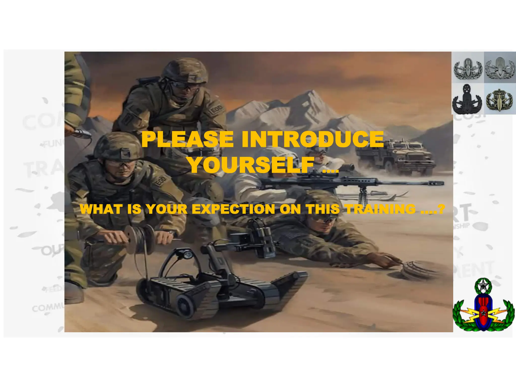 PLEASE INTRODUCE
YOURSELF ….
WHAT IS YOUR EXPECTION ON THIS TRAINING ….?
 