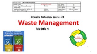 Waste Management
Emerging Technology Course -I/II
Module 4
4/6/2024 1
 