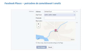 Facebook Places – potrzebne do zameldowań i analiz
 