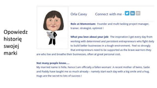 Opowiedz
historię
swojej
marki
 