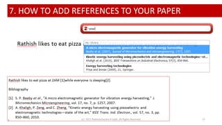 7. HOW TO ADD REFERENCES TO YOUR PAPER
(c) 2017 Rathishchandra R Gatti ,All Rights Reserved 17
 